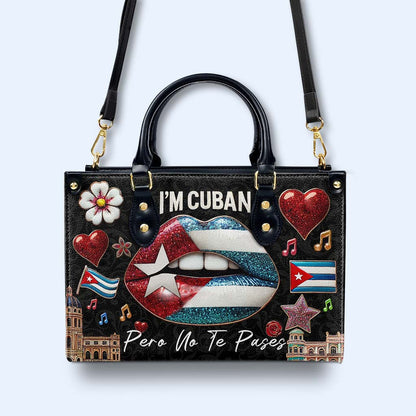 I'm Cuban Pero No Te Pases - Personalized Custom Leather Handbag - LA015_HB