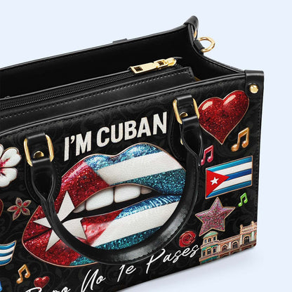 I'm Cuban Pero No Te Pases - Personalized Custom Leather Handbag - LA015_HB