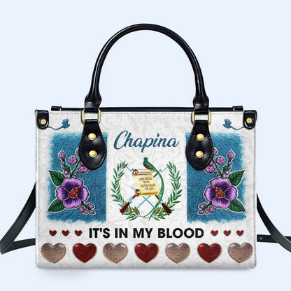 CHAPINA. IT'S IN MY BLOOD - Personalized Custom Leather Handbag - LA019_HB