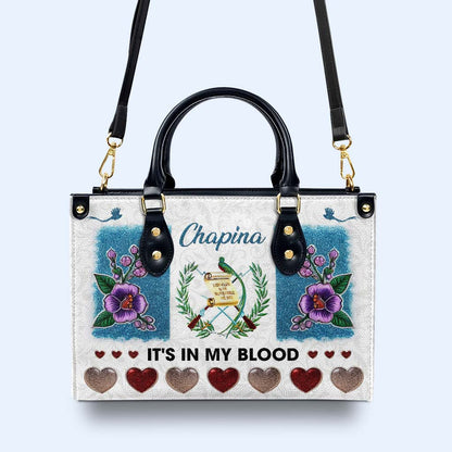 CHAPINA. IT'S IN MY BLOOD - Personalized Custom Leather Handbag - LA019_HB