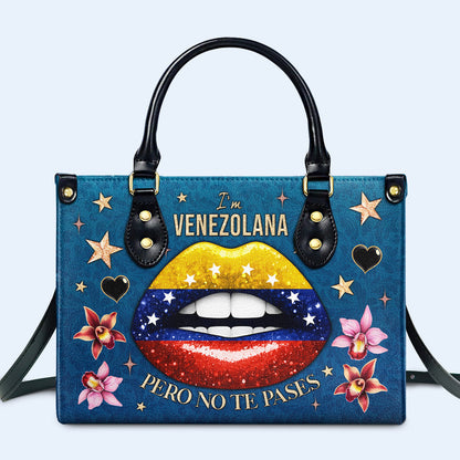 I'm Venezolana Pero No Te Pases - Personalized Custom Leather Handbag - LA032_HB