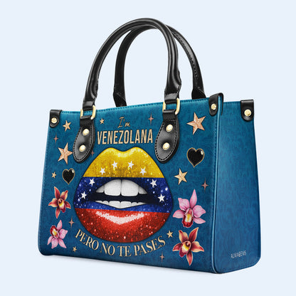 I'm Venezolana Pero No Te Pases - Personalized Custom Leather Handbag - LA032_HB