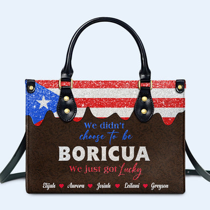 We didn't choose to be Boricua... We just got Lucky - Personalized Custom Leather Handbag - LA036_HB