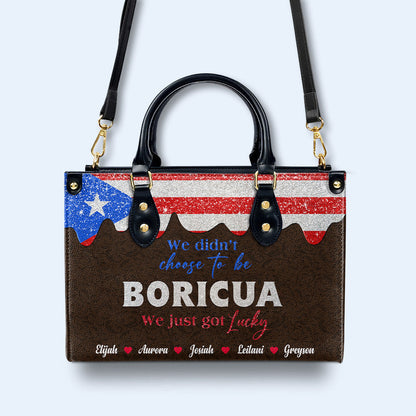 We didn't choose to be Boricua... We just got Lucky - Personalized Custom Leather Handbag - LA036_HB