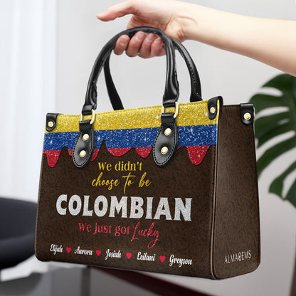 We Didn't Choose To Be Colombian... We Just Got Lucky - Personalized Custom Leather Handbag - LA037_HB