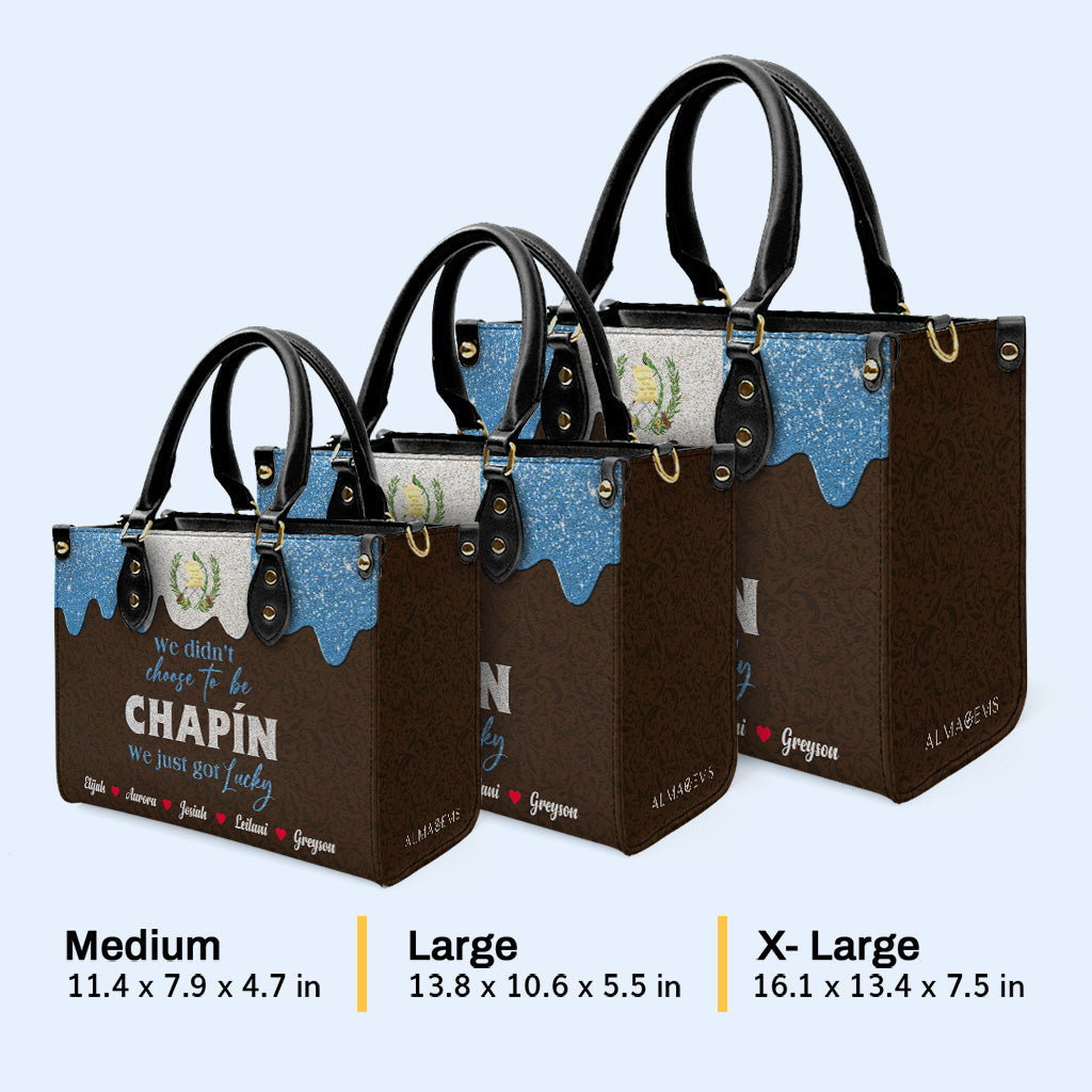 We didn't choose to be Chapín...We just got Lucky - Personalized Custom Leather Handbag - LA038_HB