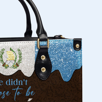 We didn't choose to be Chapín...We just got Lucky - Personalized Custom Leather Handbag - LA038_HB