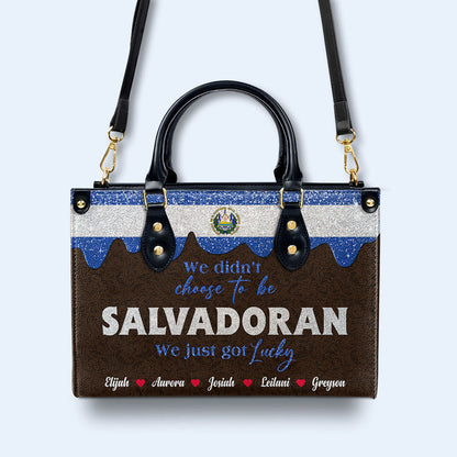 We didn't choose to be Salvadoran... We just got Lucky - Personalized Custom Leather Handbag - LA039_HB