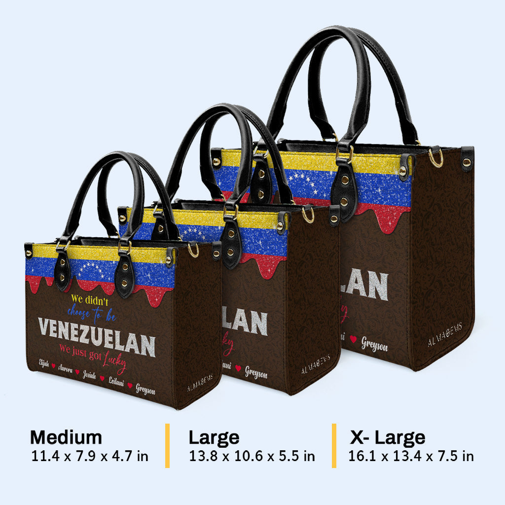 We didn't choose to be Venezuelan. We Just got lucky - Personalized Custom Leather Handbag - LA042_HB