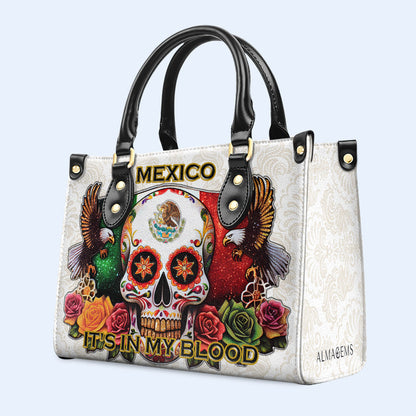 MEXICO. IT'S IN MY BLOOD - Personalized Custom Leather Handbag - ME047_HB