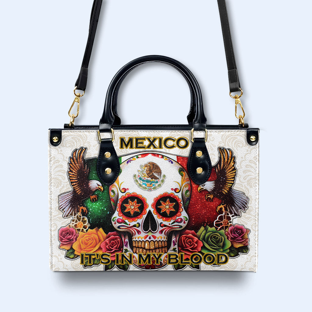 MEXICO. IT'S IN MY BLOOD - Personalized Custom Leather Handbag - ME047_HB