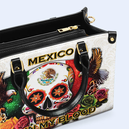 MEXICO. IT'S IN MY BLOOD - Personalized Custom Leather Handbag - ME047_HB