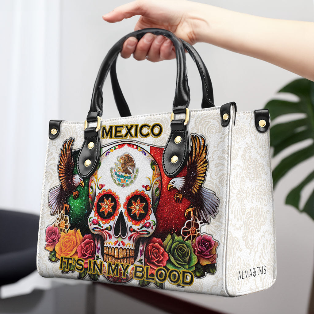 MEXICO. IT'S IN MY BLOOD - Personalized Custom Leather Handbag - ME047_HB