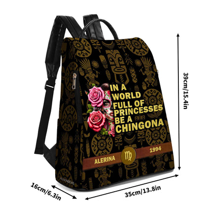 In A World Full Of Princesses Be A Chingona - Personalized Custom Leather BackPack - ME050_BP