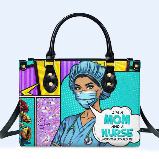 Custom Name And Title - I'm A Mom And A Nurse - Personalized Leather Handbag - MM01