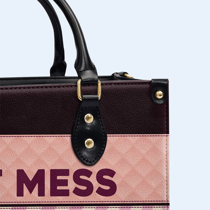 Hot Mess A Little Stressed - Personalized Custom Leather Handbag - MM05