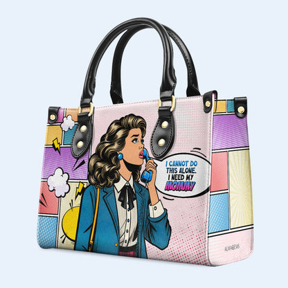 I Need My Mommy - Personalized Custom Leather Handbag - MM14