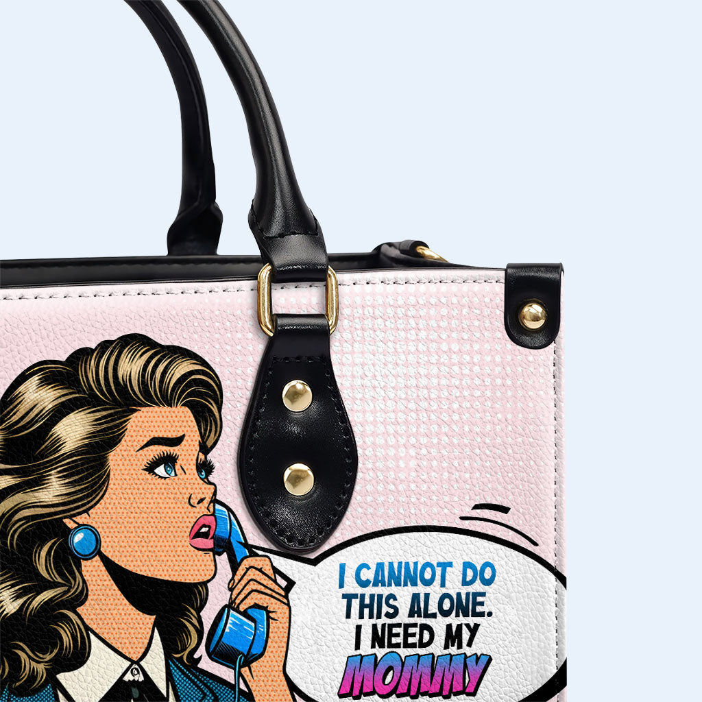 I Need My Mommy - Personalized Custom Leather Handbag - MM14