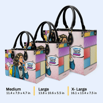 I Need My Mommy - Personalized Custom Leather Handbag - MM14