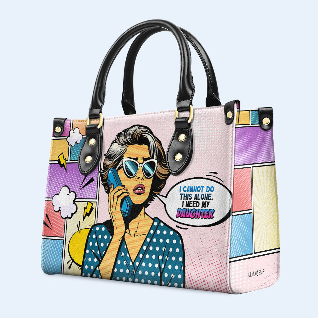 I Need My Daughter - Personalized Custom Leather Handbag - MM15