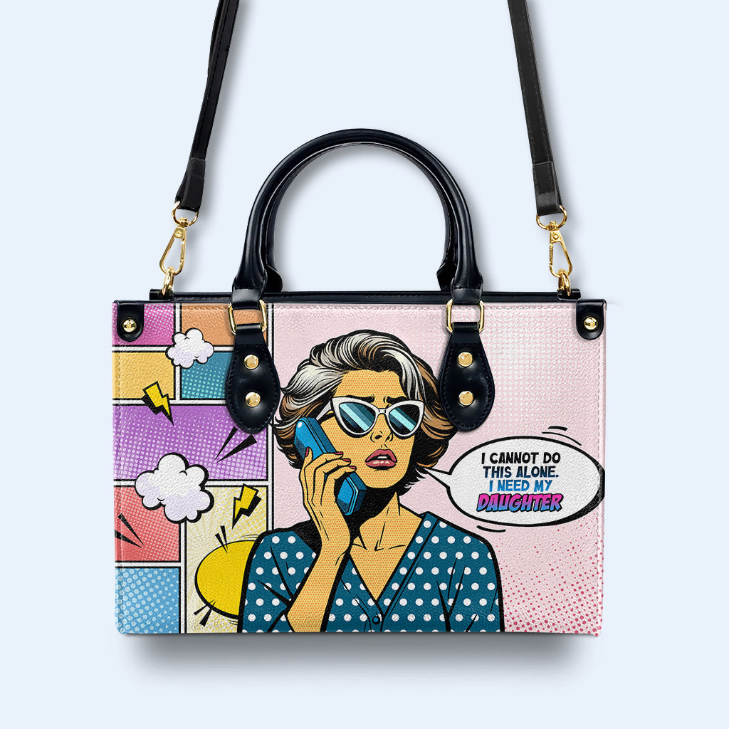 I Need My Daughter - Personalized Custom Leather Handbag - MM15