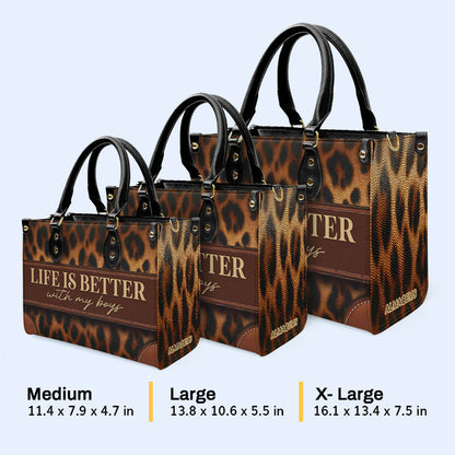 Life Is Better With My Boys - Personalized Custom Leather Handbag - MM30