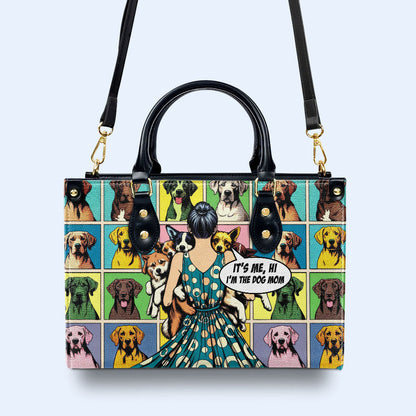 It's Me Hi I'm The Dog Mom - Personalized Custom Leather Handbag - MM32