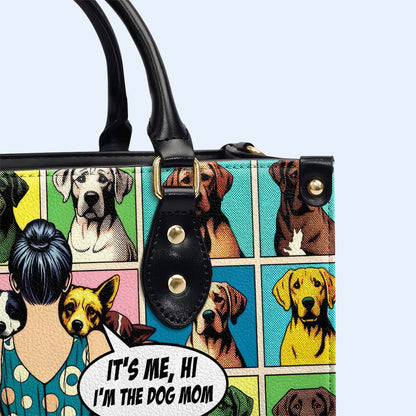 It's Me Hi I'm The Dog Mom - Personalized Custom Leather Handbag - MM32