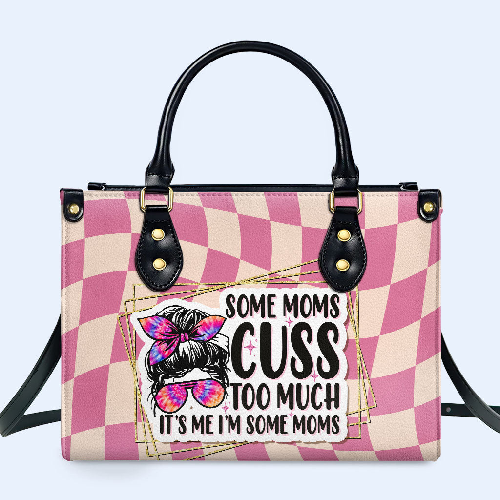 I'm Some Moms - Personalized Custom Leather Handbag - MM49