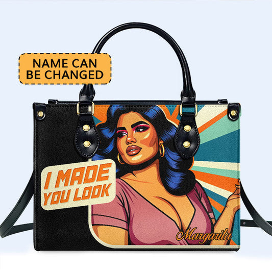 I Made You Look - Personalized Custom Leather Handbag - PG05