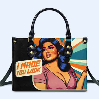 I Made You Look - Personalized Custom Leather Handbag - PG05