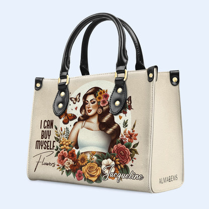 I Can Buy Myself Flowers - Personalized Custom Leather Handbag - PG06