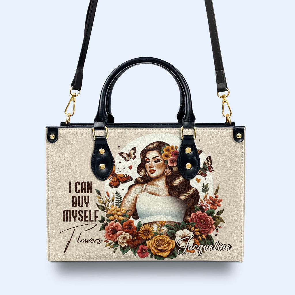 I Can Buy Myself Flowers - Personalized Custom Leather Handbag - PG06