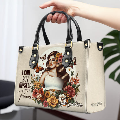 I Can Buy Myself Flowers - Personalized Custom Leather Handbag - PG06