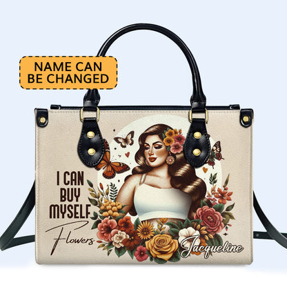 I Can Buy Myself Flowers - Personalized Custom Leather Handbag - PG06