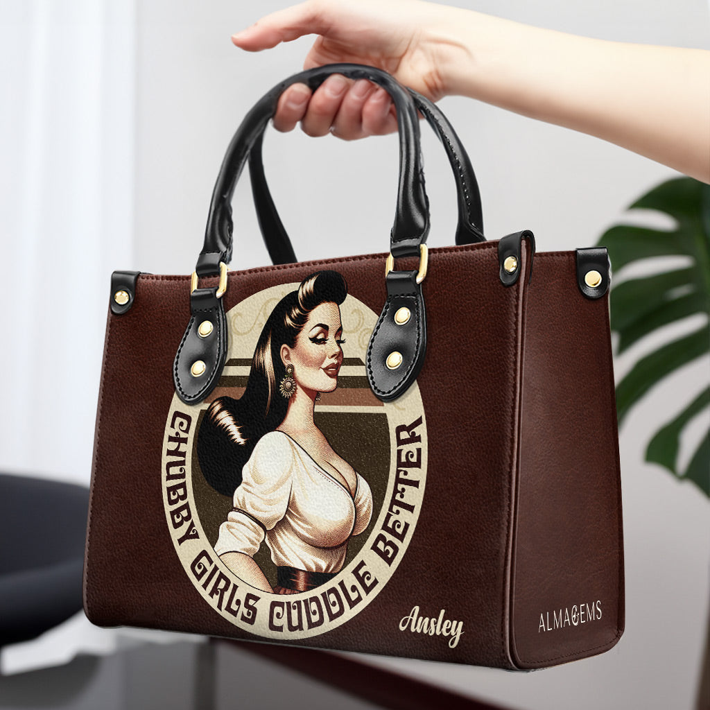 Chubby Girls Cuddle Better - Personalized Custom Leather Handbag - PG10