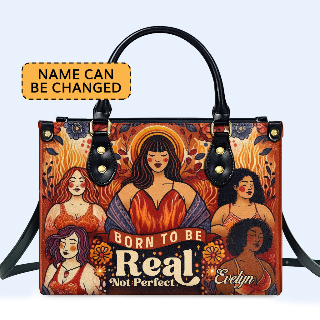 Born To Be Real Not Perfect - Personalized Custom Leather Handbag - PG11