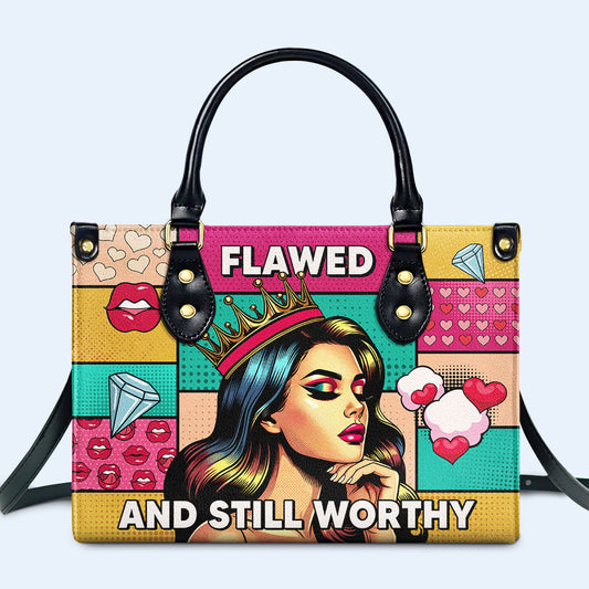 Flawed And Still Worthy - Personalized Custom Leather Handbag - PG18