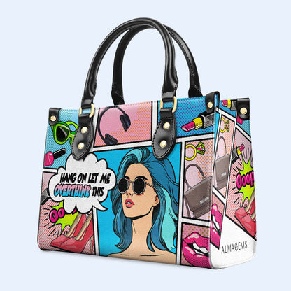 Hang On Let Me Overthink This - Personalized Custom Leather Handbag - QCUS005_HB