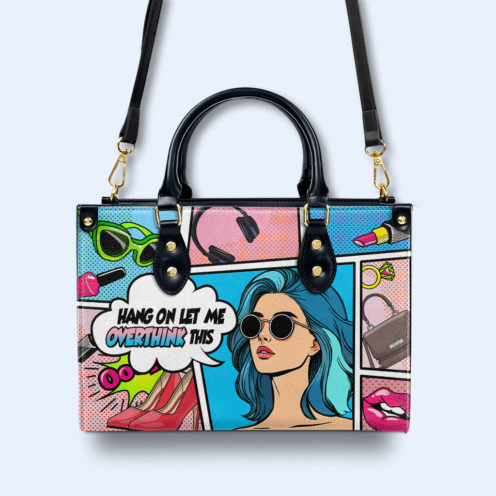 Hang On Let Me Overthink This - Personalized Custom Leather Handbag - QCUS005_HB