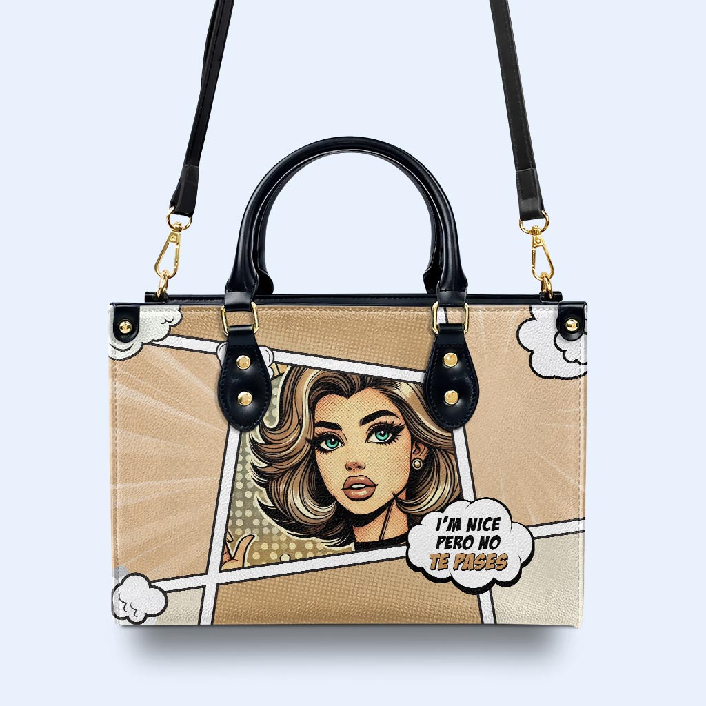 I'm Nice Pero No Te Pases  - Personalized Custom Leather Handbag - QCUS009_HB