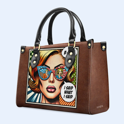 I Said What I Said- Personalized Custom Leather Handbag - bis01