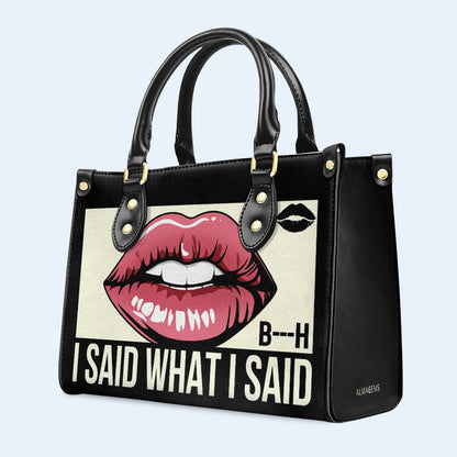 I Said What I Said- Personalized Custom Leather Handbag - bis02