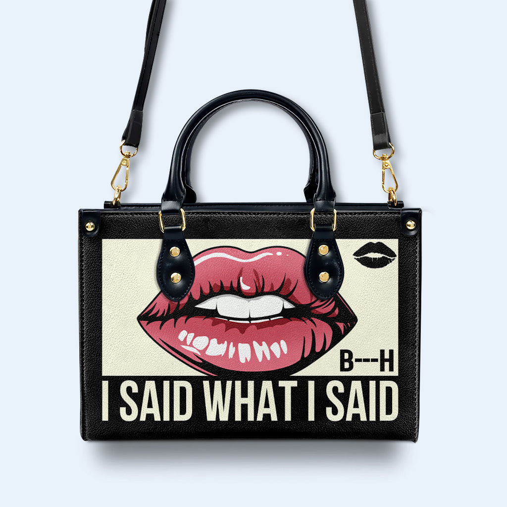 I Said What I Said- Personalized Custom Leather Handbag - bis02