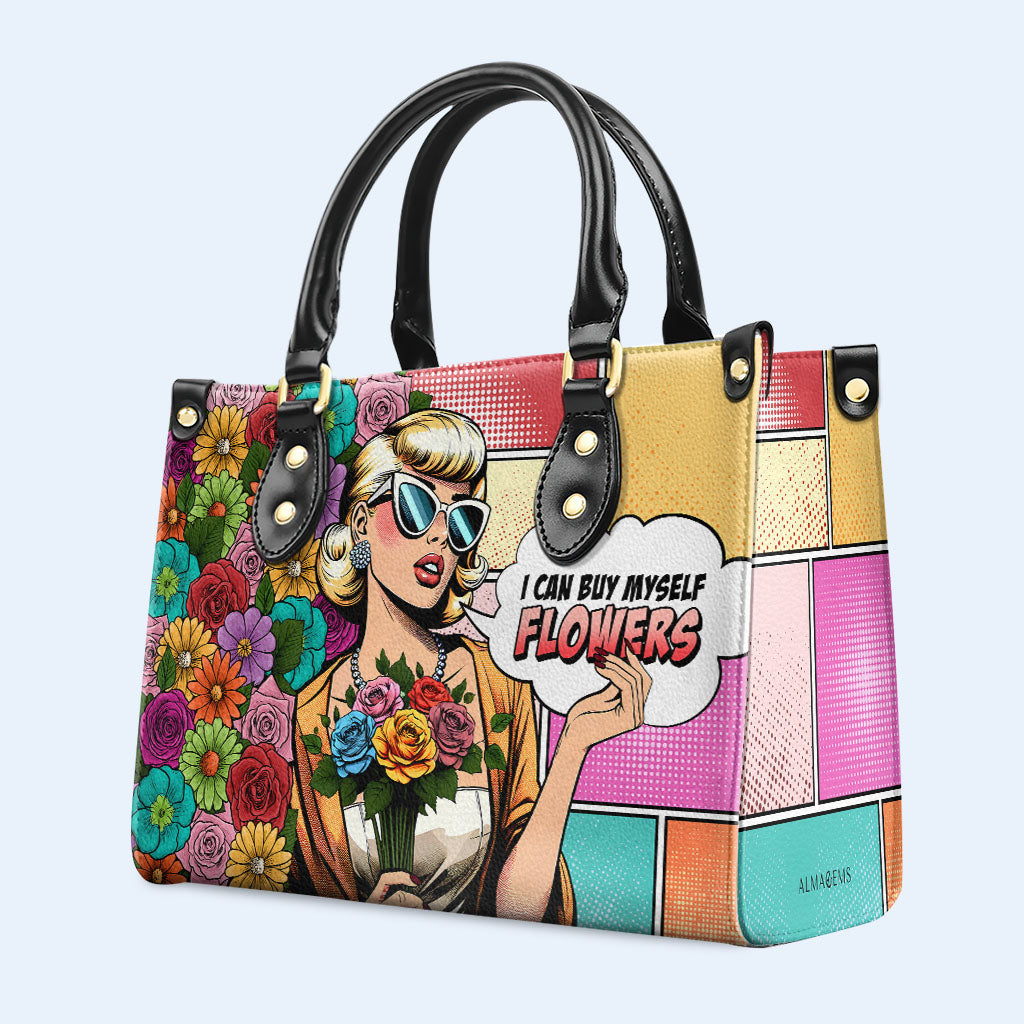 I Can Buy Myself Flowers - Personalized Custom Leather Handbag - buyf03