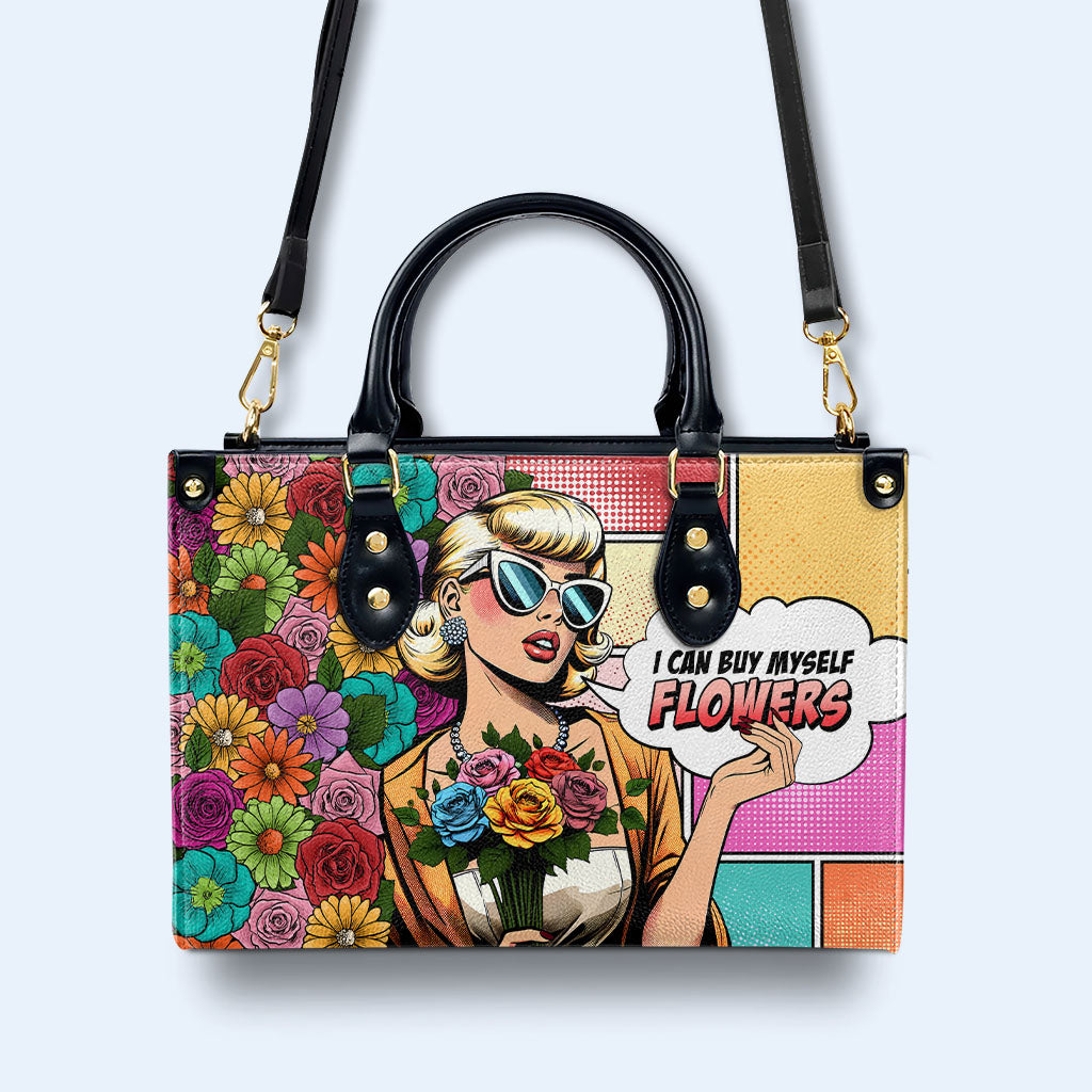 I Can Buy Myself Flowers - Personalized Custom Leather Handbag - buyf03