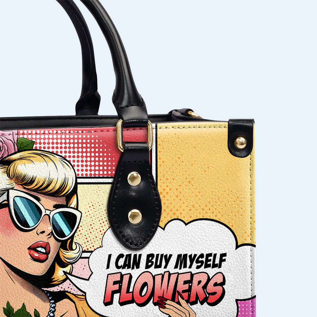 I Can Buy Myself Flowers - Personalized Custom Leather Handbag - buyf03