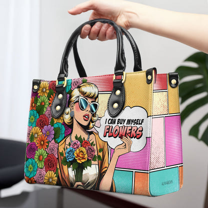 I Can Buy Myself Flowers - Personalized Custom Leather Handbag - buyf03