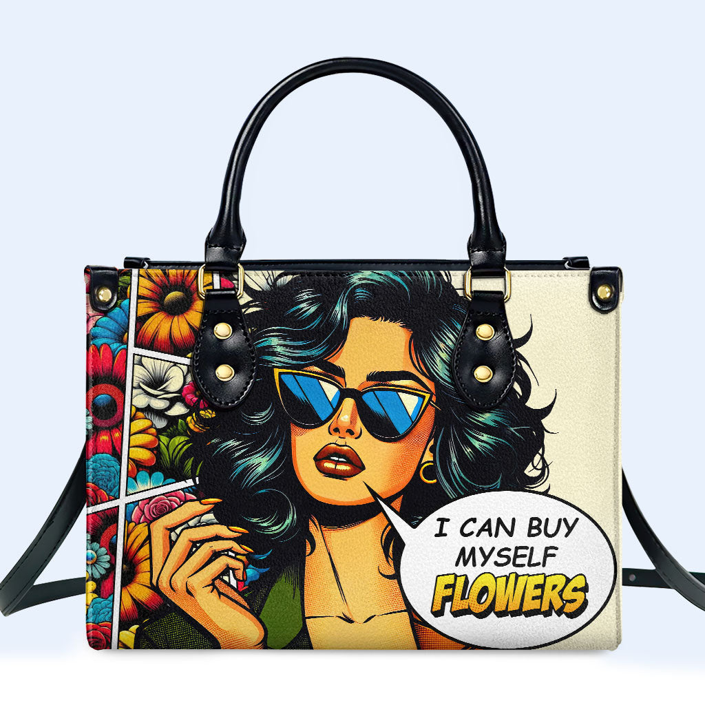 I Can Buy Myself Flowers - Personalized Custom Leather Handbag - buyf04