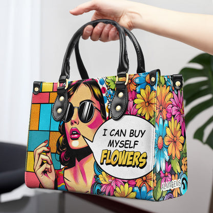 I Can Buy Myself Flowers - Personalized Custom Leather Handbag - buyf07